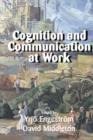 Image for Cognition and Communication at Work