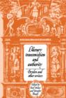 Image for Literary Transmission and Authority : Dryden and Other Writers