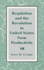 Image for Regulation and the Revolution in United States Farm Productivity