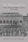 Image for The Theatrical City : Culture, Theatre and Politics in London, 1576-1649