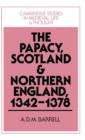 Image for The Papacy, Scotland and Northern England, 1342–1378