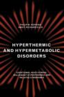 Image for Hyperthermic and hypermetabolic disorders  : exertional heat-stroke, malignant hyperthermia and related syndromes