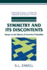 Image for Symmetry and its discontents  : essays on the history of inductive philosophy
