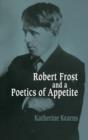 Image for Robert Frost and a Poetics of Appetite