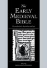 Image for The early medieval Bible  : its production, decoration and use