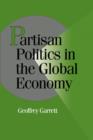 Image for Partisan Politics in the Global Economy