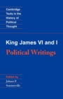 Image for King James VI and I: Political Writings