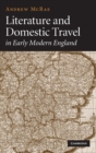 Image for Literature and Domestic Travel in Early Modern England