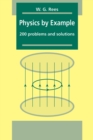 Image for Physics by example  : 200 problems and solutions