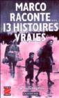 Image for Marco raconte ... 13 histoires vraies