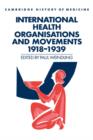 Image for International Health Organisations and Movements, 1918–1939