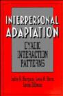 Image for Interpersonal Adaptation : Dyadic Interaction Patterns