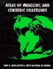 Image for Atlas of Mesozoic and Cenozoic Coastlines