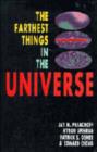 Image for The Farthest Things in the Universe