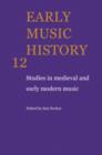 Image for Early Music History: Volume 12