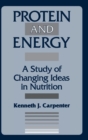 Image for Protein and Energy : A Study of Changing Ideas in Nutrition
