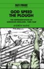 Image for God speed the plough  : the representation of Agrarian England, 1500-1660