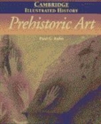 Image for The Cambridge Illustrated History of Prehistoric Art