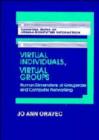 Image for Virtual individuals, virtual groups  : human dimensions of groupware and computer networking