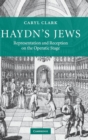 Image for Haydn&#39;s Jews  : representation and reception on the operatic stage