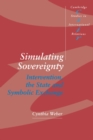 Image for Simulating Sovereignty : Intervention, the State and Symbolic Exchange