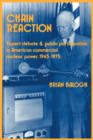 Image for Chain Reaction : Expert Debate and Public Participation in American Commercial Nuclear Power 1945-1975