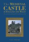 Image for The Medieval Castle in England and Wales : A Political and Social History