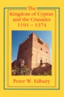 Image for The Kingdom of Cyprus and the Crusades, 1191–1374