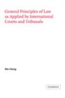 Image for General Principles of Law as Applied by International Courts and Tribunals