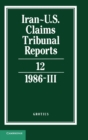 Image for Iran-U.S. Claims Tribunal Reports: Volume 12