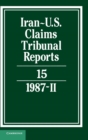 Image for Iran-US Claims Tribunal Reports: Volume 15