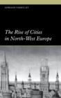 Image for The Rise of Cities in North-West Europe