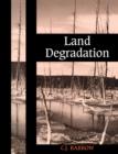 Image for Land degradation  : development and breakdown of terrestrial environments