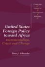 Image for United States Foreign Policy toward Africa : Incrementalism, Crisis and Change