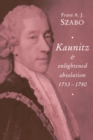 Image for Kaunitz and Enlightened Absolutism 1753-1780