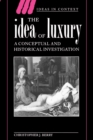 Image for The idea of luxury  : a conceptual and historical investigation