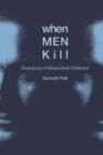 Image for When Men Kill : Scenarios of Masculine Violence