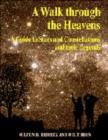 Image for A walk through the heavens  : a guide to stars and constellations and their legends