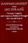 Image for Hannah Arendt and Leo Strauss : German Emigres and American Political Thought after World War II