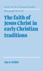 Image for The Faith of Jesus Christ in Early Christian Traditions