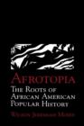 Image for Afrotopia  : the roots of African American popular history