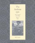 Image for The Arabian Epic: Volume 3, Texts : Heroic and Oral Story-telling