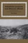 Image for Palestinian Peasants and Ottoman Officials : Rural Administration around Sixteenth-Century Jerusalem
