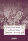 Image for Enlightenment and the creation of German Catholicism