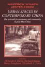 Image for Urban Spaces in Contemporary China : The Potential for Autonomy and Community in Post-Mao China