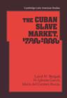 Image for The Cuban Slave Market, 1790-1880