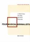 Image for Four musical minimalists  : La Monte Young, Terry Riley, Steve Reich, Philip Glass
