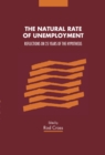 Image for The Natural Rate of Unemployment : Reflections on 25 Years of the Hypothesis