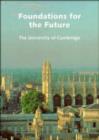Image for Foundations for the Future : The University of Cambridge