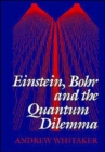 Image for Einstein, Bohr and the Quantum Dilemma